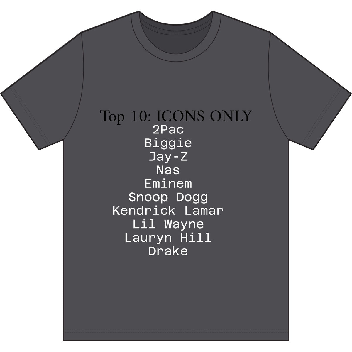 Hip Hop Legends T-Shirt — "Top 10: ICONS ONLY" Rap Icons Tee