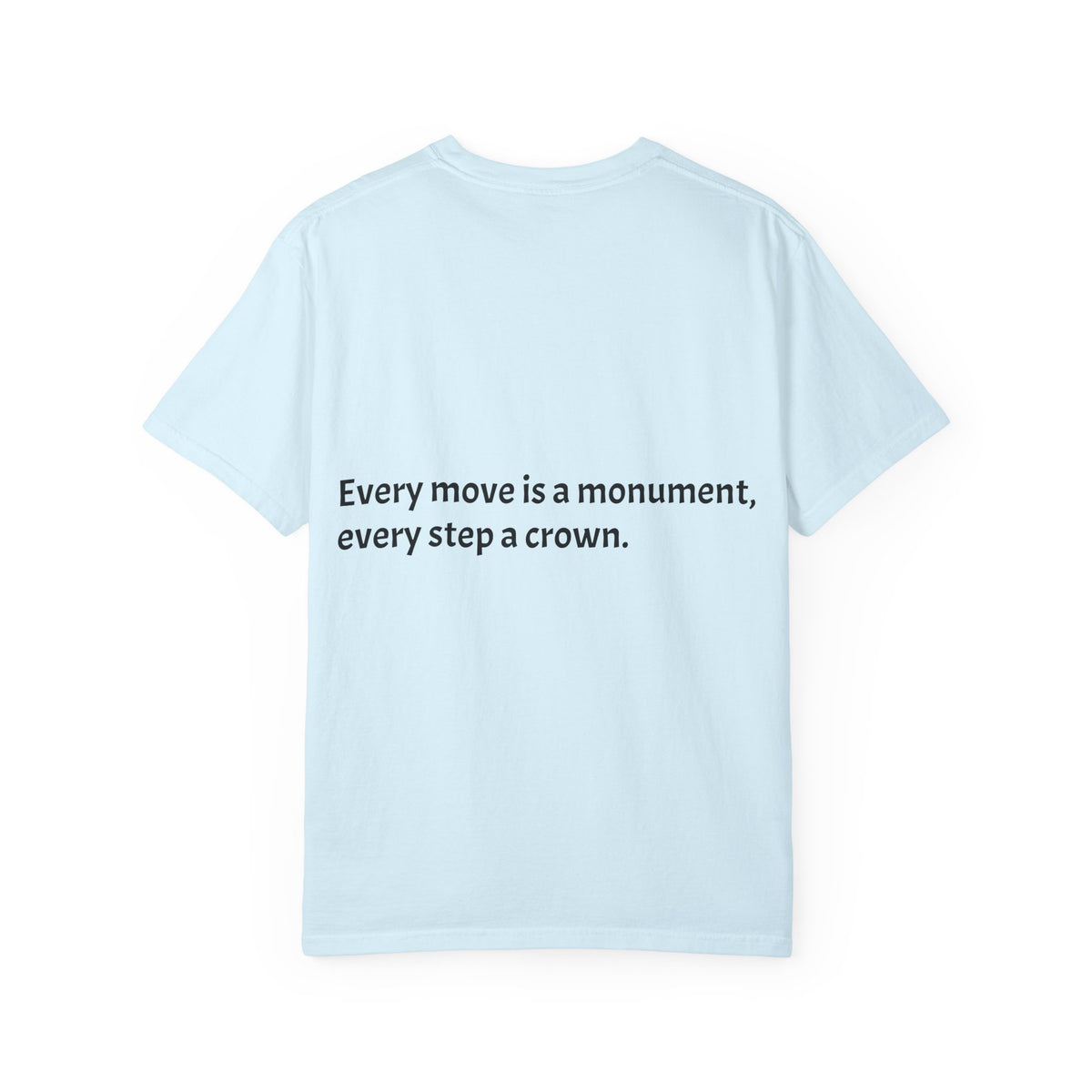Inspiring Quote T-Shirt — "Rooted in the struggle, elevated by the vision."