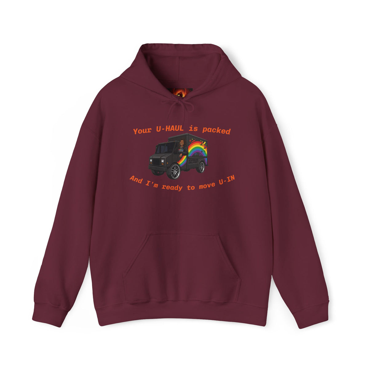LGBTQ Professionals Hoodie — 'Your U-HAUL is packed and I’m ready to move U-In' Pride Moving Graphic