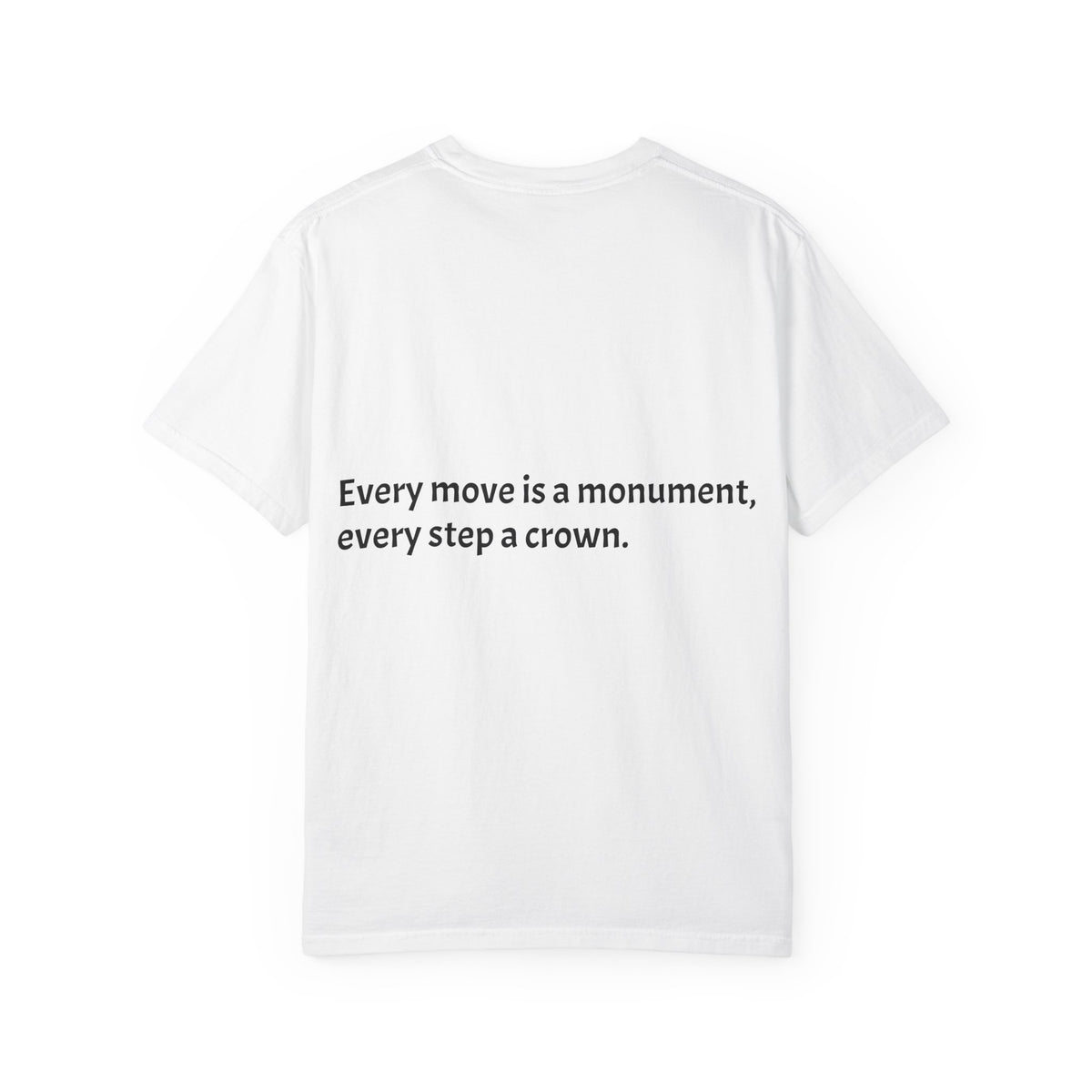 Inspiring Quote T-Shirt — "Rooted in the struggle, elevated by the vision."