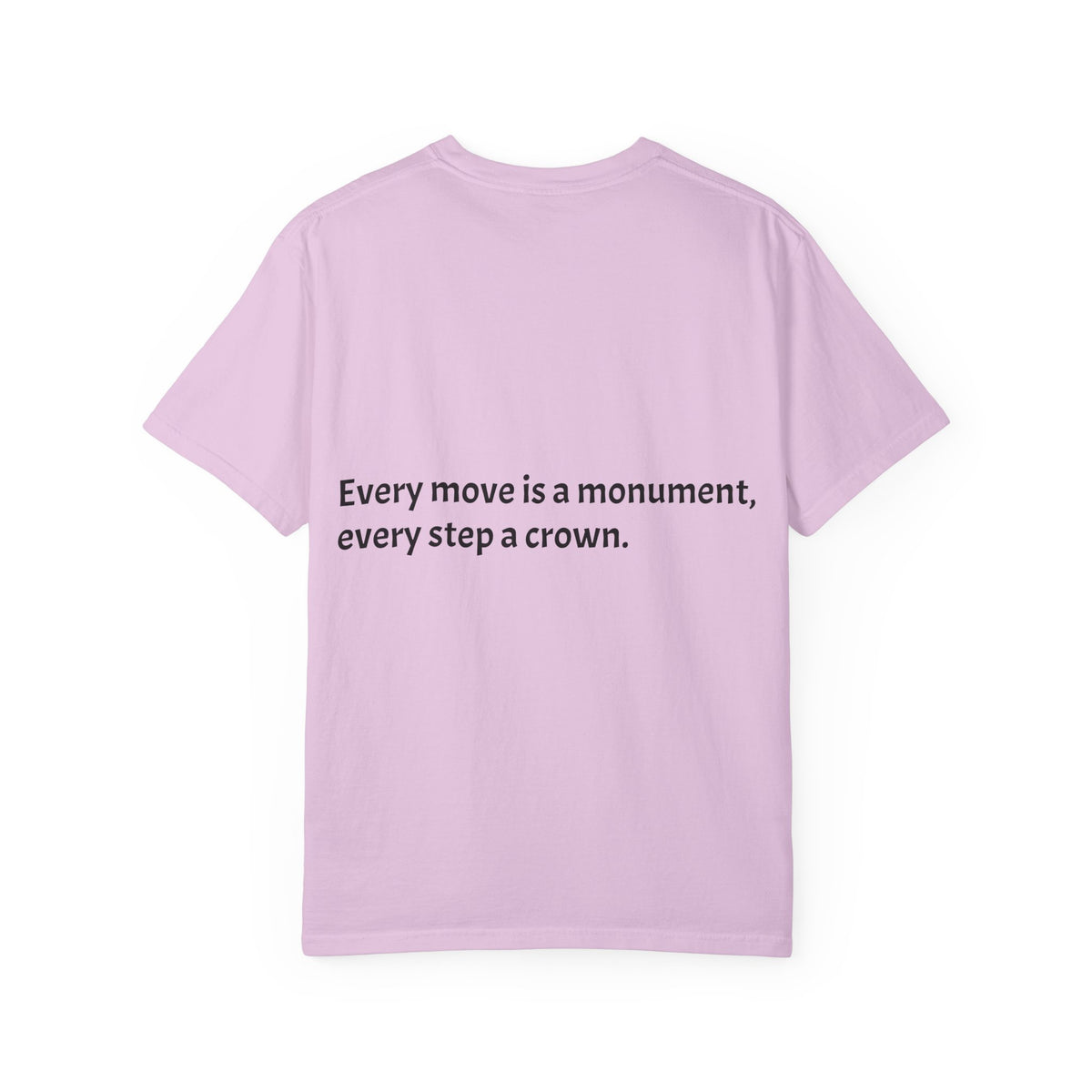 Inspiring Quote T-Shirt — "Rooted in the struggle, elevated by the vision."