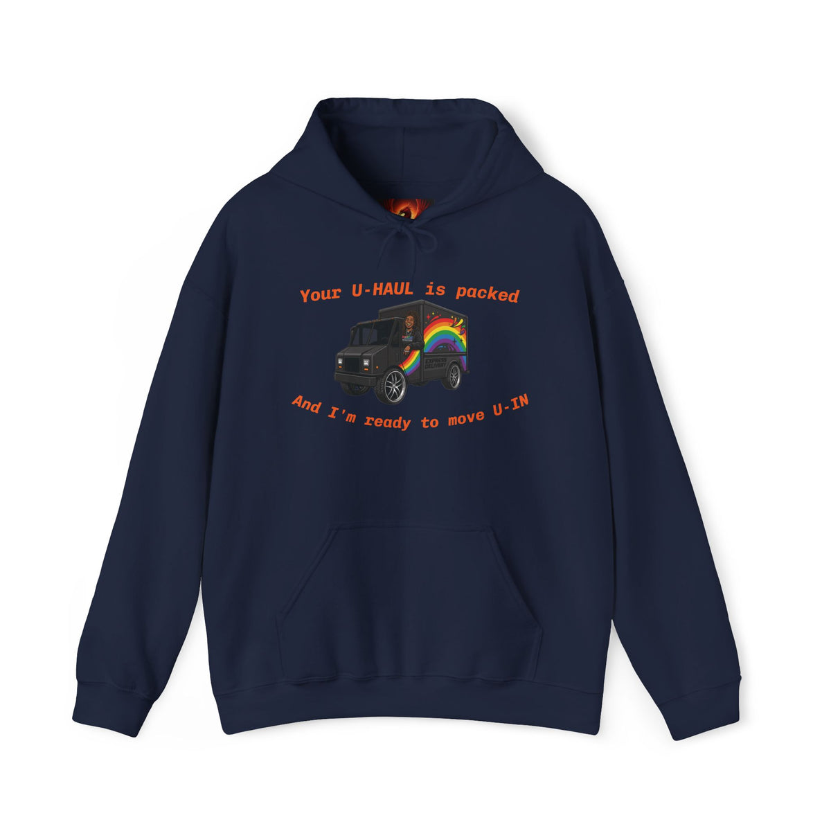 LGBTQ Professionals Hoodie — 'Your U-HAUL is packed and I’m ready to move U-In' Pride Moving Graphic