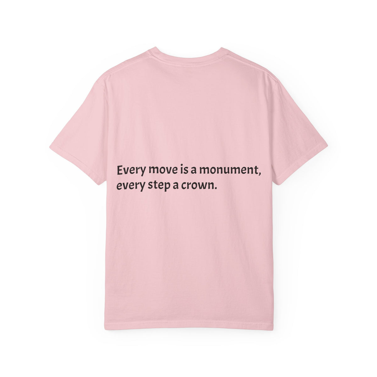 Inspiring Quote T-Shirt — "Rooted in the struggle, elevated by the vision."