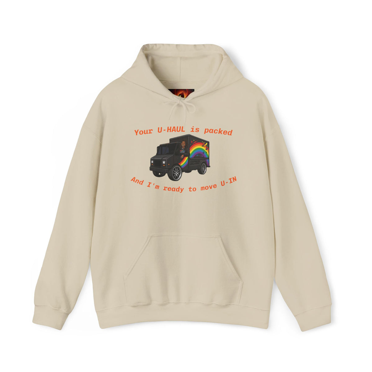 LGBTQ Professionals Hoodie — 'Your U-HAUL is packed and I’m ready to move U-In' Pride Moving Graphic