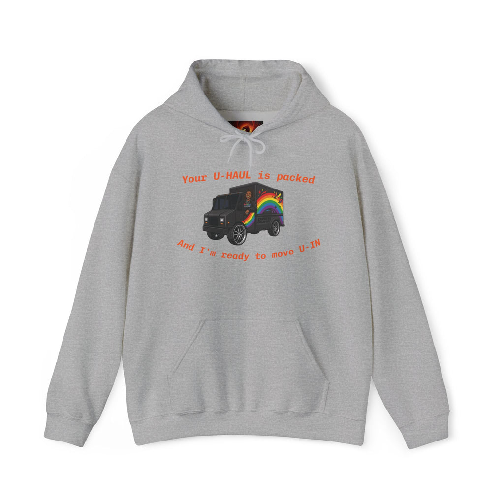 LGBTQ Professionals Hoodie — 'Your U-HAUL is packed and I’m ready to move U-In' Pride Moving Graphic