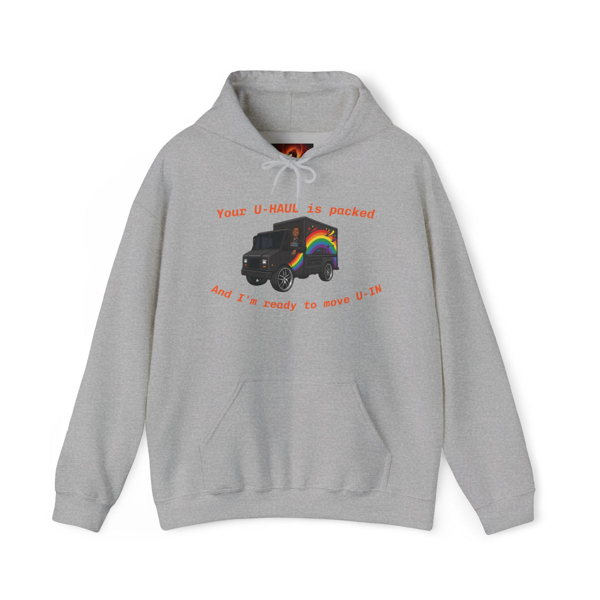 LGBTQ Professionals Hoodie — 'Your U-HAUL is packed and I’m ready to move U-In' Pride Moving Graphic