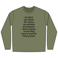 Long Sleeve Tee — "We didn't just inherit the culture; we authored the blueprint" Motivational Legacy Shirt