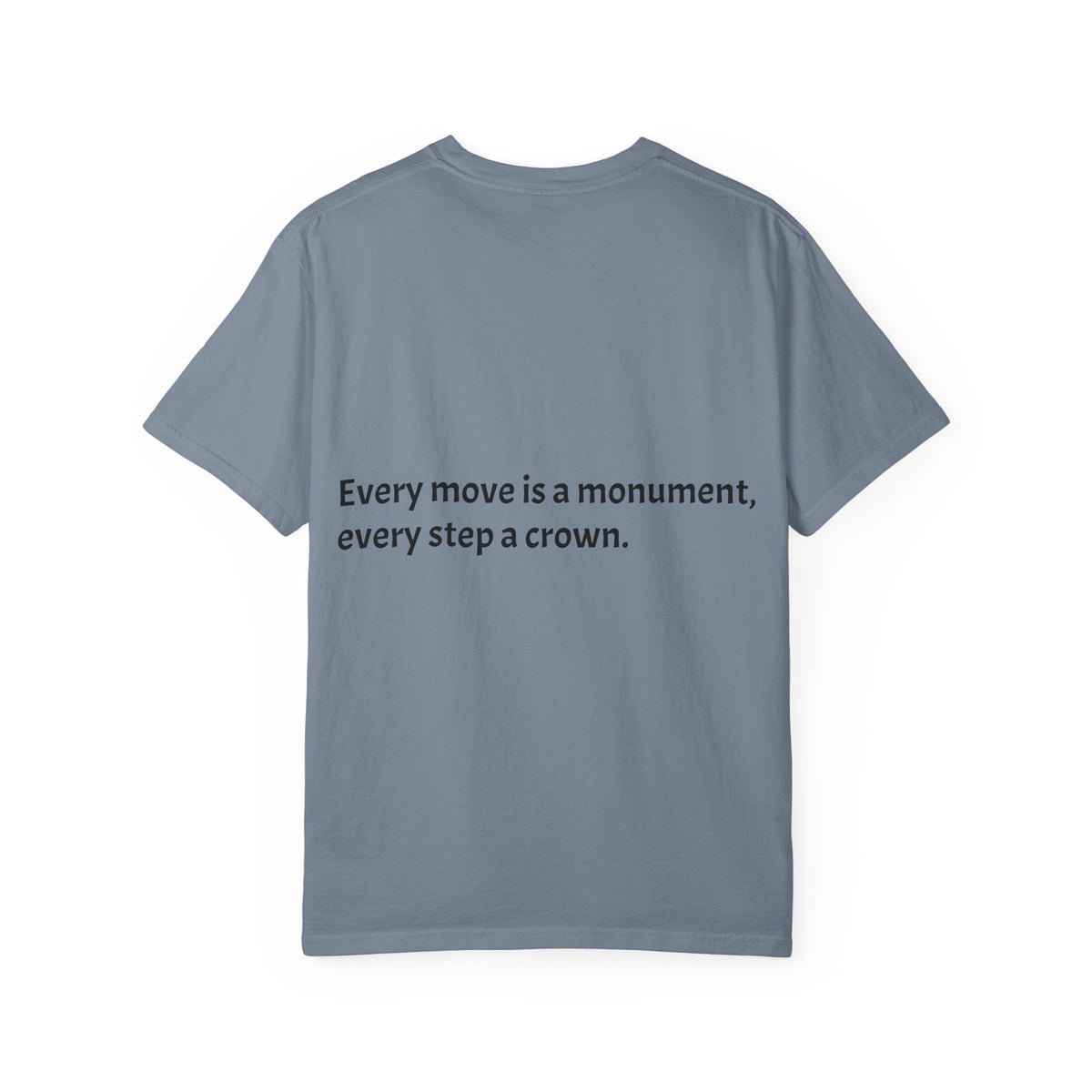 Inspiring Quote T-Shirt — "Rooted in the struggle, elevated by the vision."